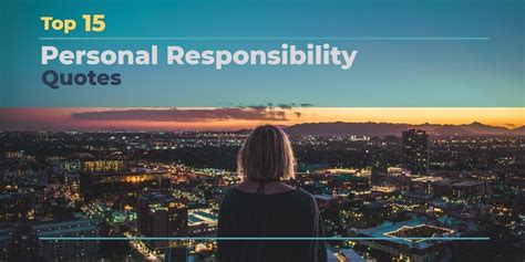 Top 15 Inspiring Personal Responsibility Quotes