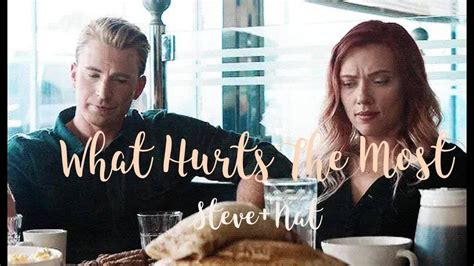 Steve Rogers + Natasha Romanoff || What Hurts The Most [+Endgame] - YouTube