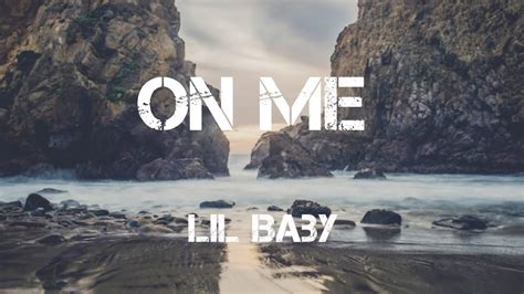 Lil Baby - On Me(Lyrics) - YouTube