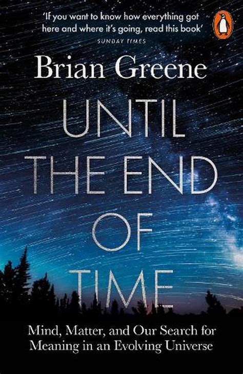 Until the End of Time by Brian Greene, Paperback, 9780141985329 | Buy online at The Nile