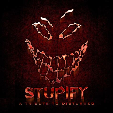 Stupify Disturbed Tribute