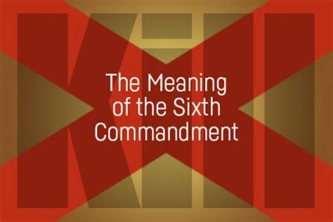 Perspective Digest : The Meaning of the Sixth Commandment