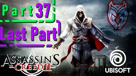 Assassin's Creed II 2 Ending - Walkthrough - Gameplay [Last Part 37] - YouTube