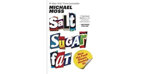 Salt Sugar Fat: How the Food Giants Hooked Us by Michael Moss