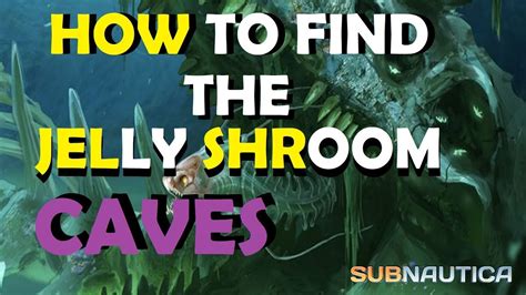 Subnautica How to find the Jelly Shroom Caves - YouTube