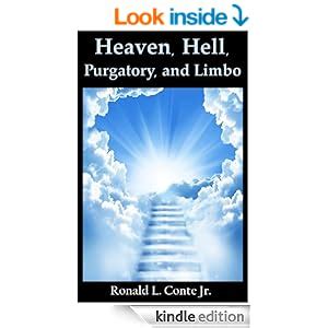 Heaven, Hell, Purgatory, and Limbo - Kindle edition by Ronald L. Conte ...