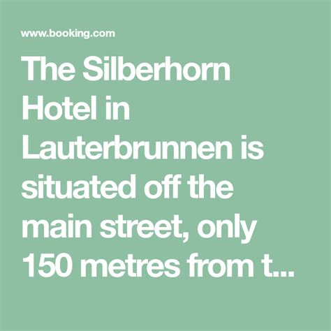 The Silberhorn Hotel in Lauterbrunnen is situated off the main street ...