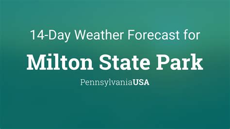 Milton State Park, Pennsylvania, USA 14 day weather forecast