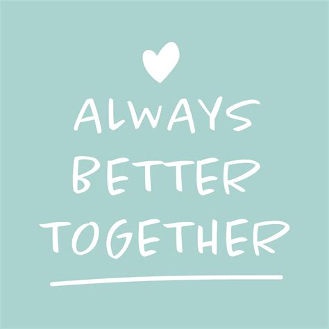 Better Together Quotes - ShortQuotes.cc