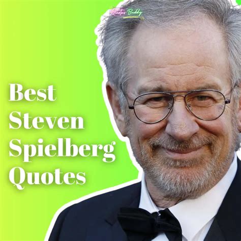 40 Best Steven Spielberg Quotes on Dream & Success