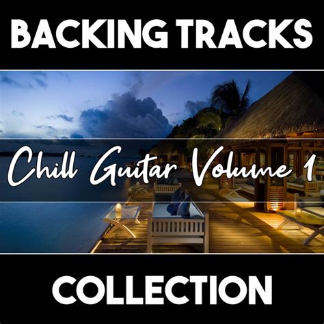 CHILL OUT, SMOOTH JAZZ GUITAR COMPILATION Volume 1 BACKING TRACKS ...