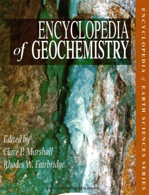 Encyclopedia of geochemistry. Kluwer Academic Encyclopedia of Earth Sciences Series ...