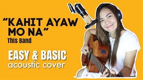 Kahit Ayaw Mo Na by This Band (cover) - YouTube