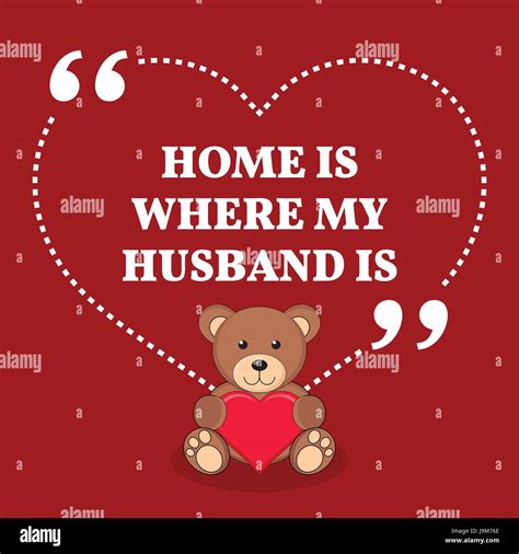 Inspirational love marriage quote. Home is where my husband is. Simple trendy design Stock ...