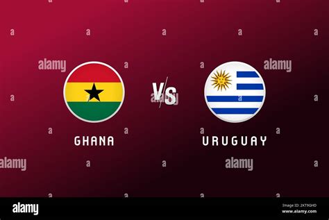 Ghana vs Uruguay flag round emblem. Football cover background with ...