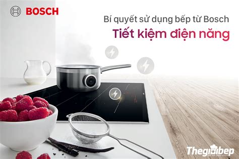 Bí quyết sử dụng bếp từ Bosch tiết kiệm điện năng