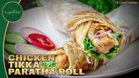 Chicken Tikka Paratha Roll Recipe By SooperChef - YouTube