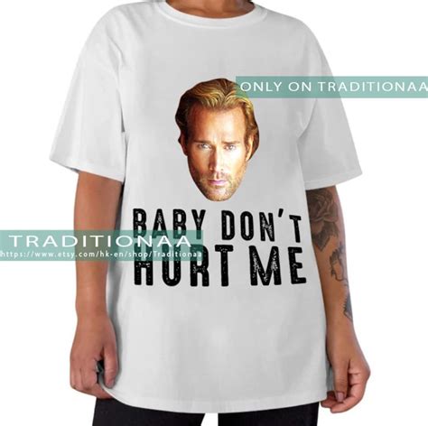 Baby Don't Hurt Me Mike O'hearn Meme Funny Tshirt - Etsy