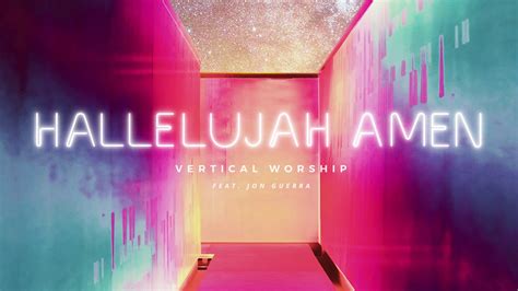 Vertical Worship feat. Jon Guerra - Hallelujah Amen (Audio) Chords - Chordify