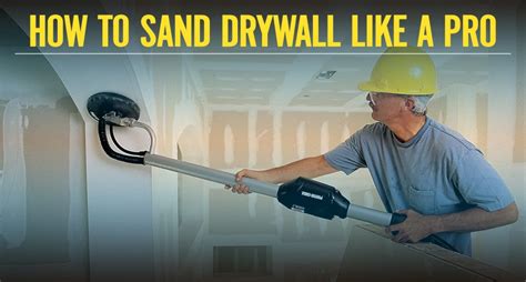 How to Sand Drywall like a Pro (Complete Dry Sanding Guide)