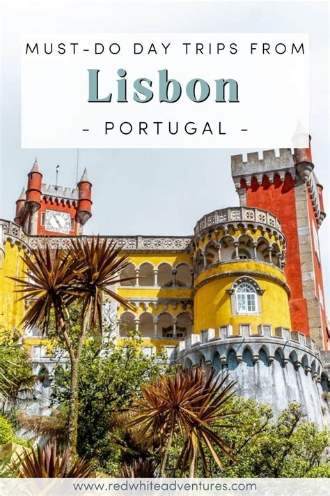 3 Amazing Day Trips From Lisbon You Can’t Miss – Red White Adventures