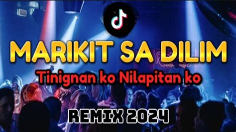 Marikit Sa Dilim - Tinitigan Ko Nilapitan ko ( Tiktok Remix 2024 ...