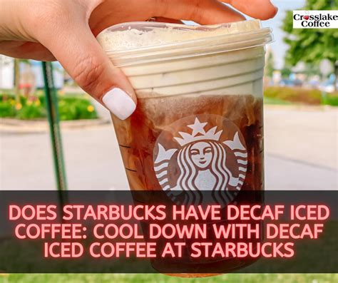 Does Starbucks Have Decaf Iced Coffee: Cool Down with Decaf Iced Coffee ...