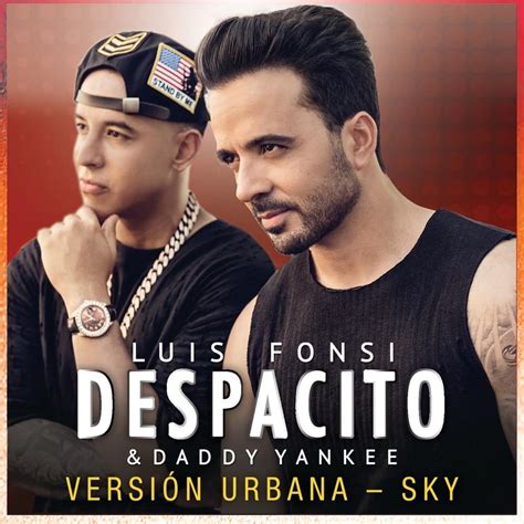 Luis Fonsi & Daddy Yankee – Despacito (Versión Urbana/Sky) Lyrics ...