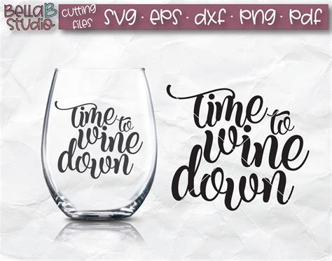 Time to Wine Down SVG, Wine Glass SVG, Wine Lover SVG, Funny Wine Quote, Svg Cutting Files for ...