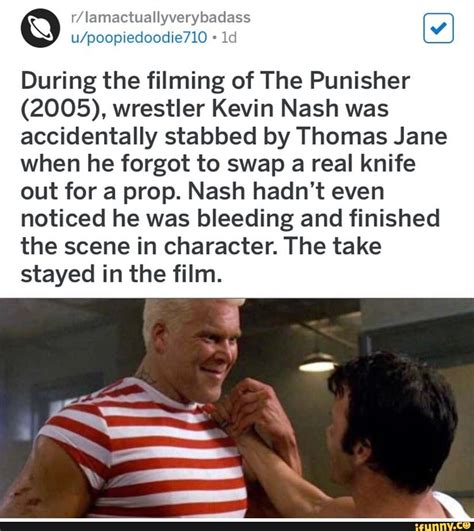 During the filming of The Punisher (2005), wrestler Kevin Nash was ...