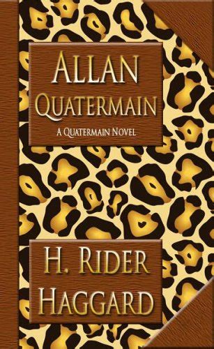 Allan Quatermain by H. Rider Haggard — Reviews, Discussion, Bookclubs, Lists