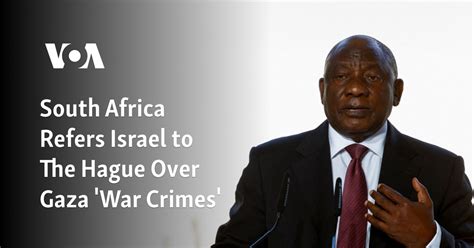 South Africa Refers Israel to The Hague Over Gaza 'War Crimes'