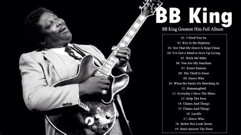 The Best of B.B. KING - Top B.B. KING Songs - B.B. KING Greatest Hits Full Album - YouTube