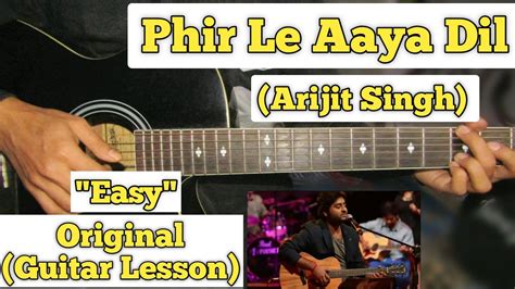 Phir Le Aaya Dil (Barfi) - Arijit Singh | Guitar Lesson | Easy Chords ...