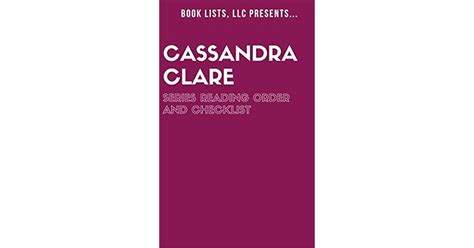 Cassandra Clare Series Reading Order and Checklist by Book Lists LLC