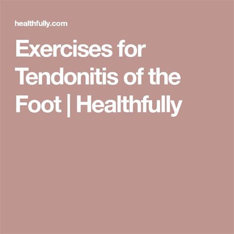 Exercises for Tendonitis of the Foot | Healthfully | Exercises for ...