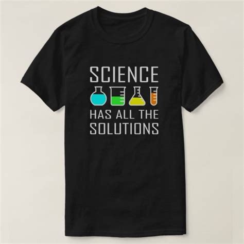 Science has all the Solutions - funny science T-Shirt | Funny science ...