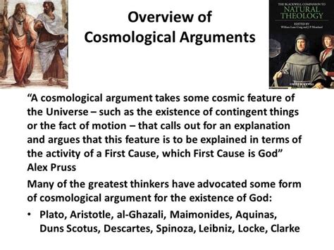 Overview of Cosmological Arguments “A cosmological argument takes some cosmic feature of the ...