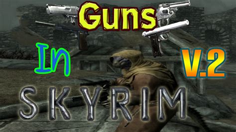 Gun Mod in Skyrim V2 !? HD ~ DewBreaker's Channel Blog