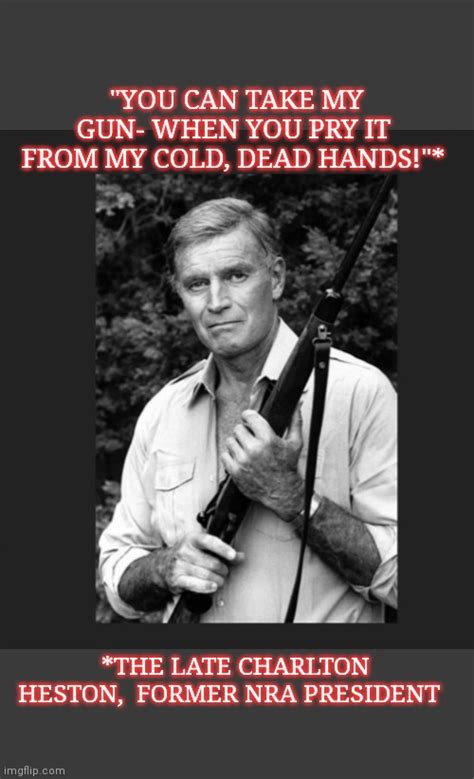 Charlton Heston Cold Dead Hands Meme