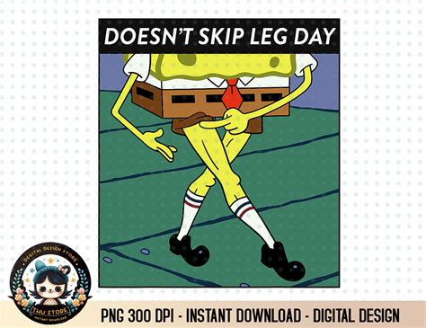 SpongeBob SquarePants Doesn't Skip Leg Day Meme png - Inspire Uplift