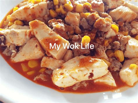 Spicy Ma Po Tofu With Sweet Corn (Spicy Soy Bean Paste Tofu) - My Wok ...