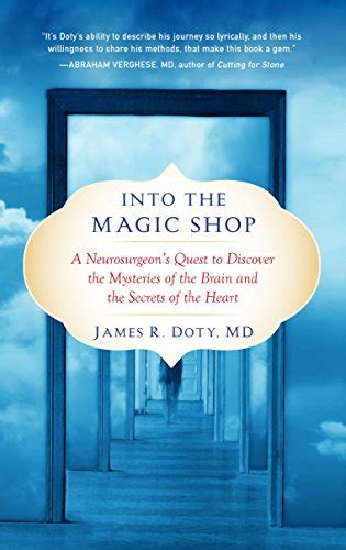 Into the Magic Shop: A Neurosurgeon’s Quest to Discover the Mysteries of the Brain and the ...