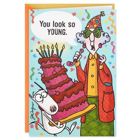 Give a tongue-in-cheek birthday compliment, courtesy of Maxine, to an ...