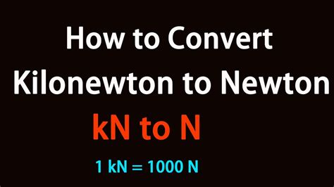 How to Convert Kilonewton to Newton? - YouTube