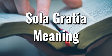 A Simple Sola Gratia Meaning in English with Bible VersesLord's Library