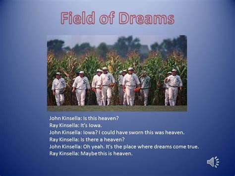 field of dreams quotes is this heaven - dance life