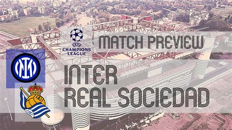 Preview: Inter vs Real Sociedad: Team News, Lineups & Prediction