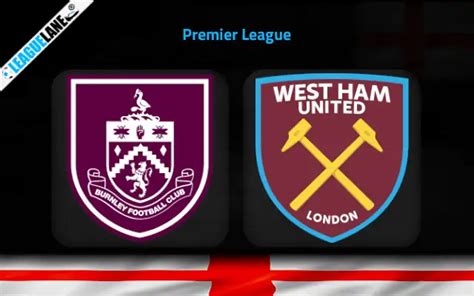 Burnley vs West Ham Prediction, Betting Tips & Match Preview