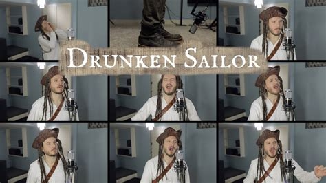 Drunken Sailor Sea Shanty (ACAPELLA) - Jared Halley - YouTube